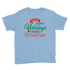 we wish you happy holidays &amp; merry christmas Youth Tee