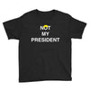 Not My President Youth Tee