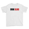drink blood Youth Tee