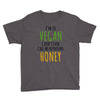 i'm so vegan i don't even call my boyfriend honey Youth Tee