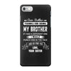 Dear Brother, Love, Your Sister iPhone 7 Shell Case