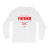 Have No Fear Father Is Here Long Sleeve Shirts