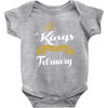 kings are born in february Baby Onesie