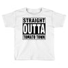 straight outta tomato town Toddler T-shirt