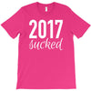 2017 sucked T-Shirt