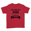 never underestimate the strength and power of a cancer survivor Youth Tee