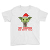 may christmas be with you Youth Tee