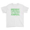 merry christmas ya filthy animal Youth Tee