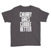 chubby girls cuddle better Youth Tee