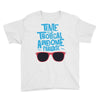 time to go tropical awesome paradise Youth Tee