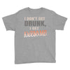 i don't get drunk Youth Tee