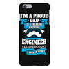 I'm a Proud Dad of a Freaking Awesome Engineer.... iPhone 6/6s Plus Case