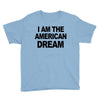 i am the american dream Youth Tee