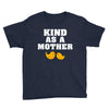 Kind As A Mother Youth Tee
