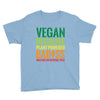 vegan because plant powered badiss was not an offical title Youth Tee