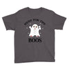 here for the boos Youth Tee