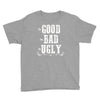 The Bad Ugly Good Youth Tee