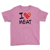 i love meat Youth Tee