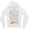 i just want to drink wine &amp; bake christmas cookies Zipper Hoodie