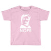 nope Toddler T-shirt