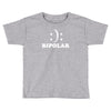 bipolar Toddler T-shirt