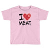 i love meat Toddler T-shirt