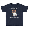 trust me i'm a dogtor Toddler T-shirt