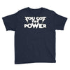 you got the power 2 Youth Tee