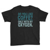 do you like coffee Youth Tee