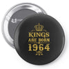 kings are born in 1964 Pin-back button