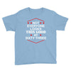 not everyone looks this good at sixty three Youth Tee