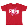 we have this hope breast cancer awareness Toddler T-shirt
