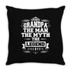 Grandpa The Man The Myth The Legend Throw Pillow