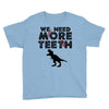 We Need More Teeth Youth Tee