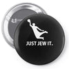 just jew it  funny comic religious comedy sport Pin-back button