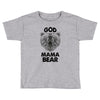 god mama bear Toddler T-shirt