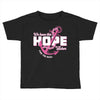 we have this hope breast cancer awareness Toddler T-shirt