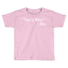 that's what she said quote white logo Toddler T-shirt