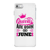 Queens Are Born in June iPhone 7 Case