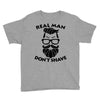 real man dont shave Youth Tee