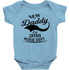 New Daddy 2018 Rokie Dept. Baby Onesie