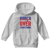 barca over everything!! Youth Hoodie