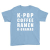 k pop coffee ramen k dramas Youth Tee