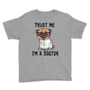 trust me i'm a dogtor Youth Tee