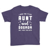 i have two titles aunt and dogmom and i rock them both Youth Tee