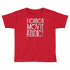 horror movie addict Toddler T-shirt