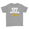 Kind As A Mother Youth Tee