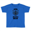 god mama bear Toddler T-shirt
