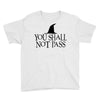 you shall not pass Youth Tee