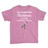 all i want for christmas is a cure carcinoid cancer Youth Tee